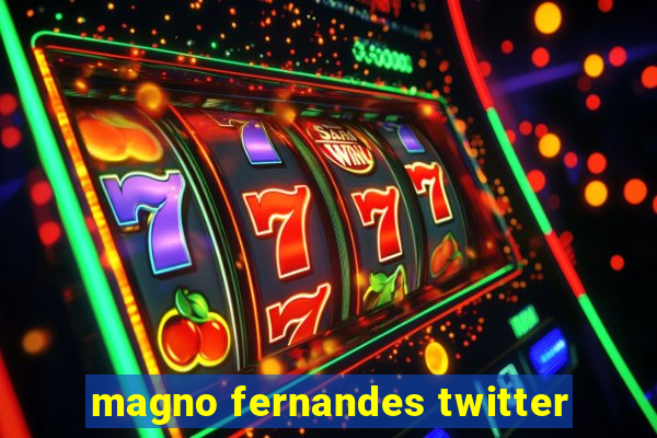 magno fernandes twitter